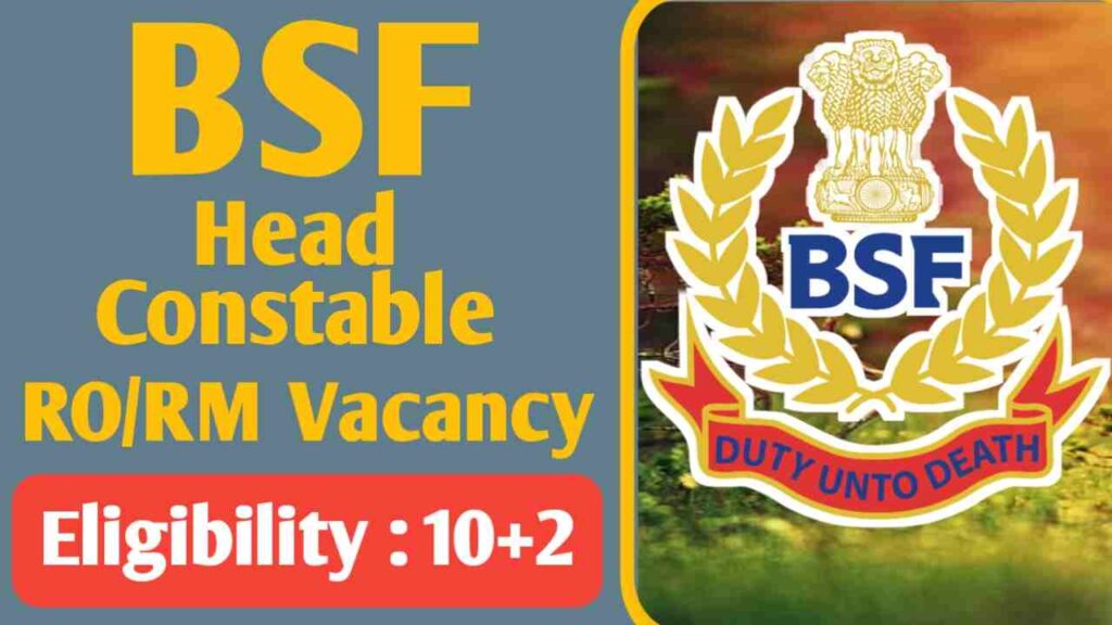 BSF Head Constable RO RM Vacancy 2025